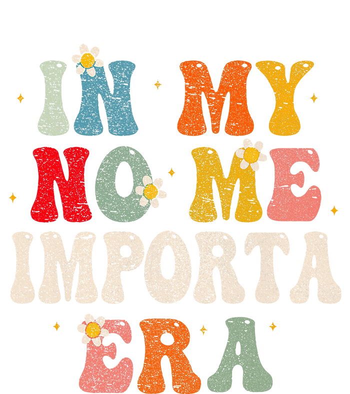 In My No Me Importa Era In My I DonT Care Era In Spanish Women's V-Neck T-Shirt