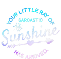 Your Little Ray Of Sarcastic Sunshine Has Arrived Sarcastic Tote Bag