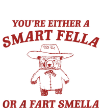 You’Re Either A Smart Fella Or A Fart Smella Long Sleeve Shirt