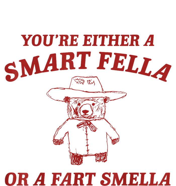 You’Re Either A Smart Fella Or A Fart Smella Long Sleeve Shirt