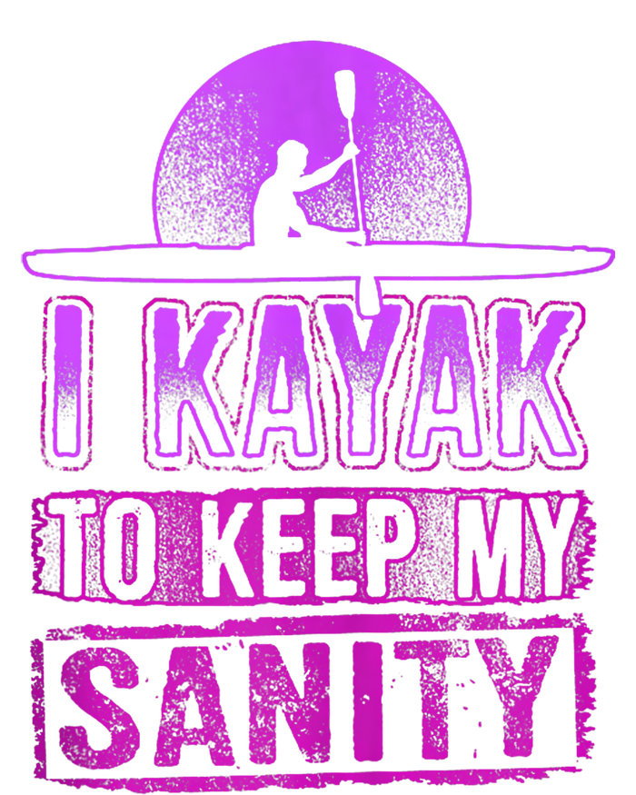 I Kayak To Keep My Sanity Funny Kayakers Kayaking Cute Gift Tank Top Premium T-Shirt