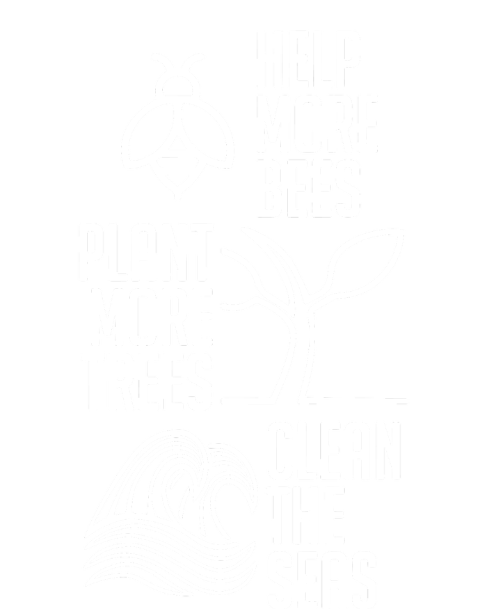 Help More Bees Plant More Trees Clean The Seas Women's T-Shirt