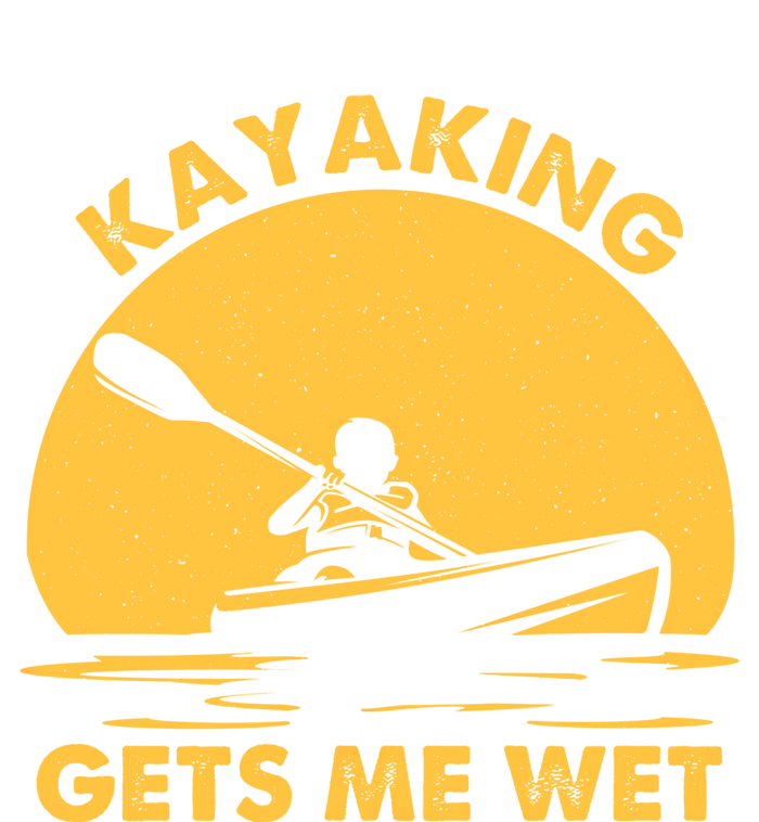 Kayak Lover Quote Kayaking Gets Me Wet Vintage Sunset Gift Tall Hoodie