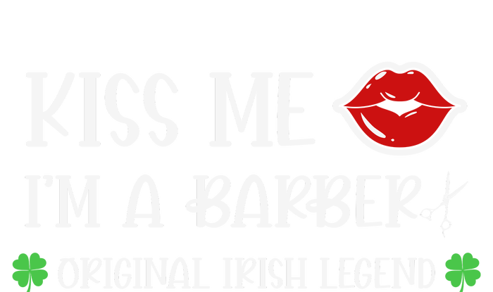 Kiss Me Im A Barber Original Irish Legend T-Shirt