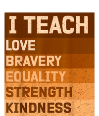 I Teach Love Bravery Equality Strength Kindness Funny I Teach Black History PosiCharge Competitor Tank