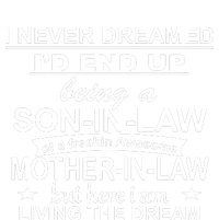 I Never Dreamed ID End Up Being A Son In Law Premium Crewneck Sweatshirt