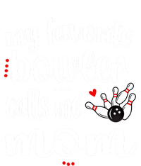 My Favorite Bowler Calls Me Bowling Mom Bowler Mama Gift Tall Sweatshirt