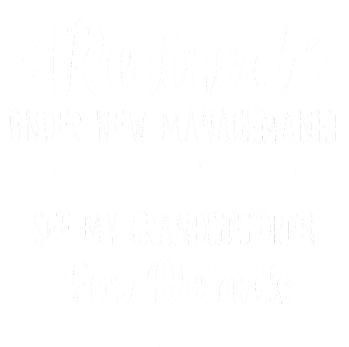 Retired Under New Management See Grandchildren For Details T-Shirt