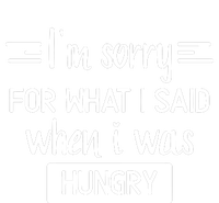 IM Sorry For What I Said When I Was Hungry V-Neck T-Shirt