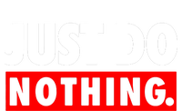 Just Do Nothing Premium T-Shirt