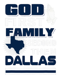 God First Family Second Then Dallas. Dallas Lovers Oufit T-Shirt