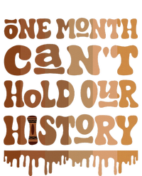 One Month CanT Hold Our History Melanin Black History Month Women's Racerback Tank