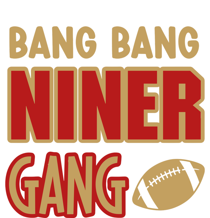 Bang Bang Niner Gang Football San Francisco Sports T-Shirt