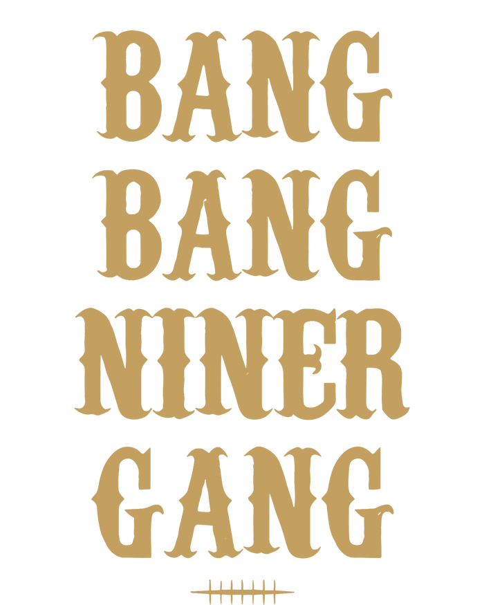 Bang Bang Niner Gang Football San Francisco Sports T-Shirt