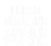 I Liked The Lion Before It Was Cool Funny Tall Long Sleeve T-Shirt