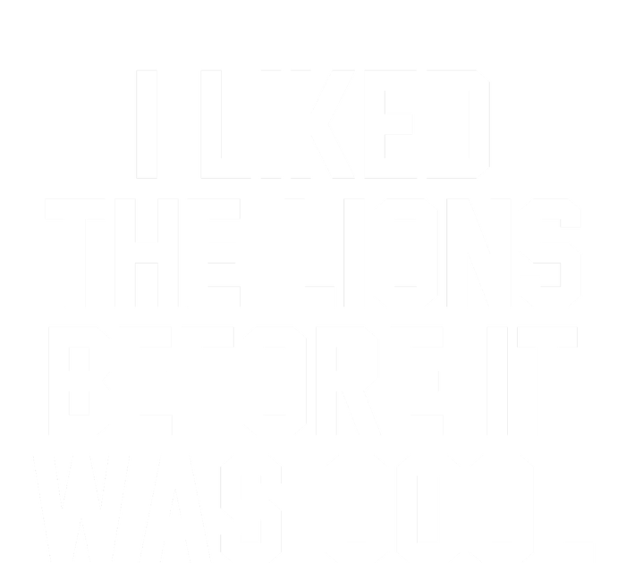 I Liked The Lion Before It Was Cool Funny Tall Long Sleeve T-Shirt