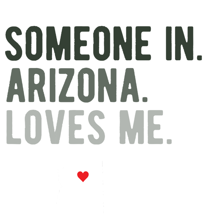 Someone In Arizona Loves Me Gift Az Home State T-Shirt