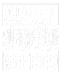 Adult Supervision Needed Funny Gift T-Shirt