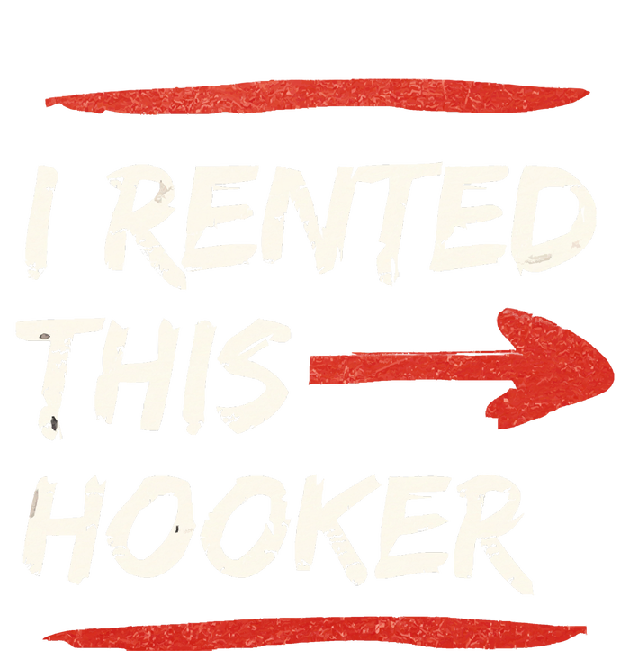 I Rented This Hooker Offensive Adult Humor Toddler Zip Fleece Hoodie