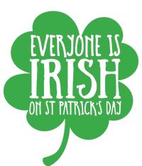 Everyone Is Irish On St Patricks Day T-Shirt