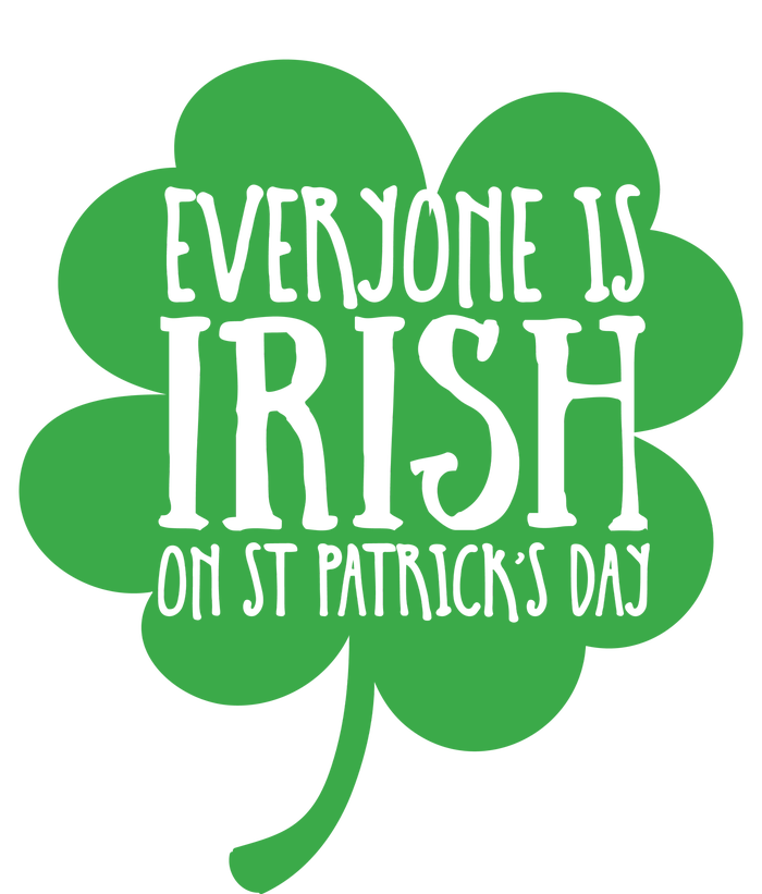 Everyone Is Irish On St Patricks Day T-Shirt