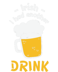 Irish I Had Another Drink Funny Beer Drinking St Patricks Day T-Shirt