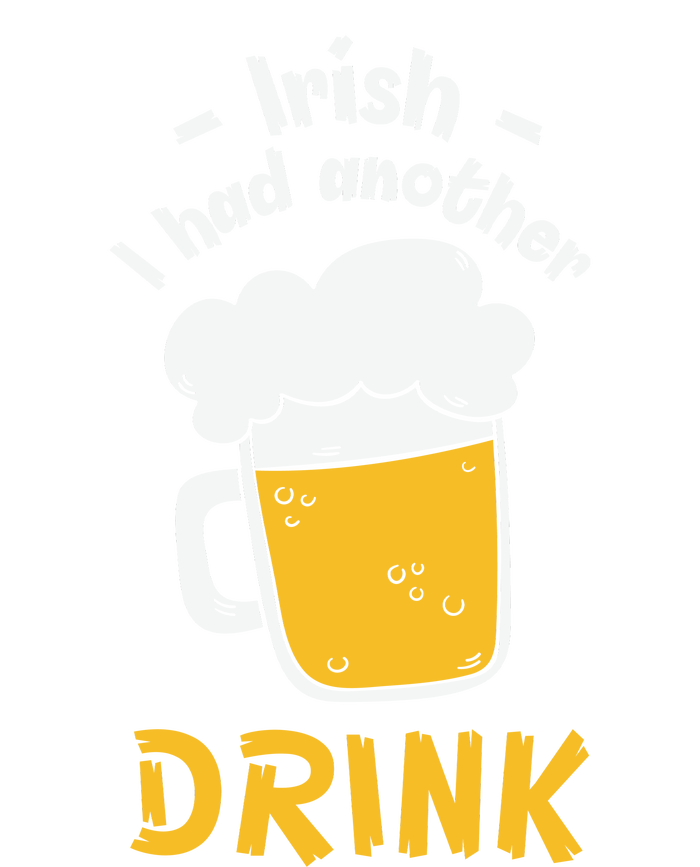 Irish I Had Another Drink Funny Beer Drinking St Patricks Day T-Shirt