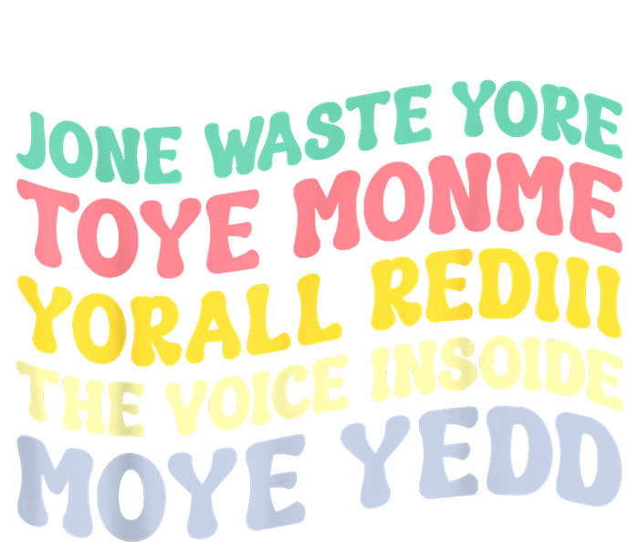 Jone Waste Yore Toye Toye Monme Yorall Rediii Funny T-Shirt