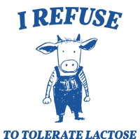 I Refuse To Tolerate Lactose Cow Women's T-Shirt