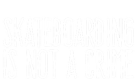 Skateboarding Is Not A Crime Skating Extreme Sport Cool Gift T-Shirt