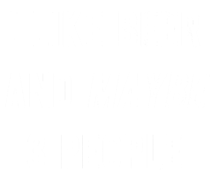 I Like Beer And Maybe 3 People Sweatshirt