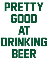 Pretty Good At Drinking Beer Festive Party Tall Hoodie