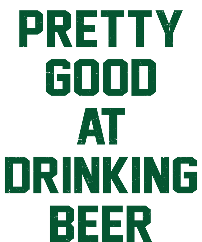 Pretty Good At Drinking Beer Festive Party Tall Hoodie