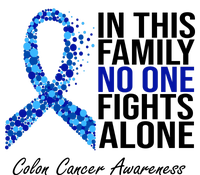 In This Family No One Fights Alone Colon Cancer Ribbon T-Shirt