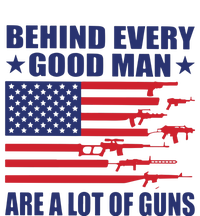 Behind Every Good Man Are A Lot Of Guns Garment-Dyed Heavyweight T-Shirt