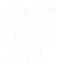 Street Legal Ish Mechanic Drag Racing Hot Rod Low Rider Car Gift T-Shirt