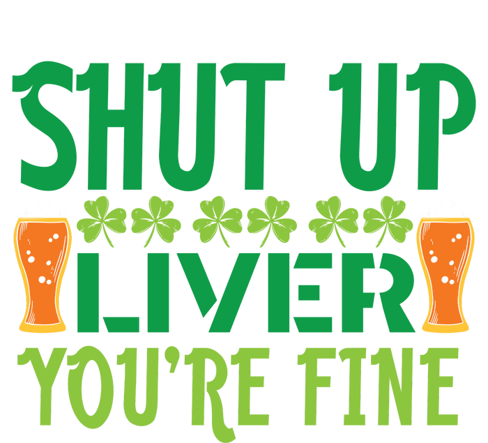 Shut Up Liver Youre Fine St Patricks Day Legacy Cool Fit Booney Bucket Hat