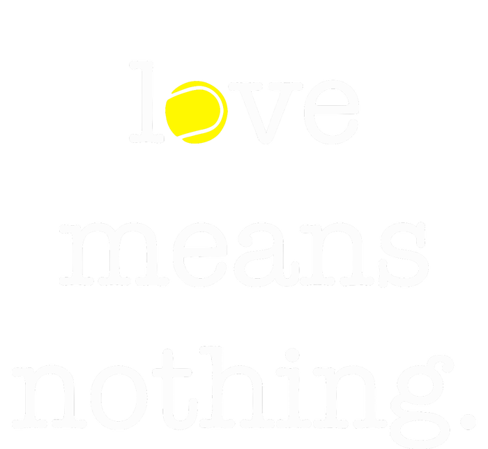 Love Means Nothing Tennis Player T-Shirt