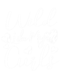 Wild Like My Curls Funny Curly Haired Gift Meaningful Gift Toddler T-Shirt