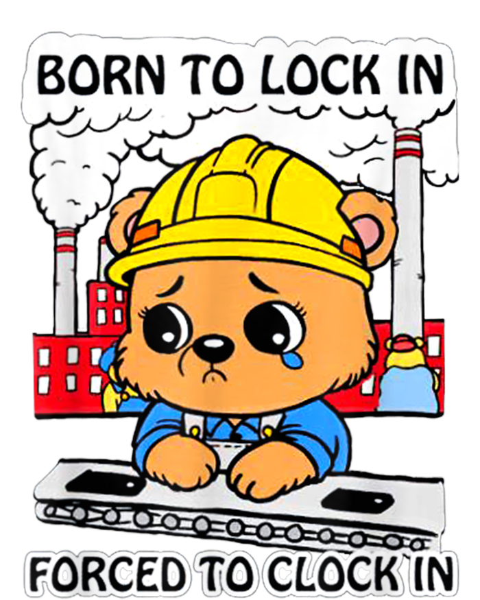 Born To Lock In Forced To Clock In Poster