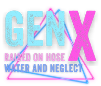 Gen X Raised On Hose Water And Neglect Funny Meme Vintage Generation X Tall Hoodie