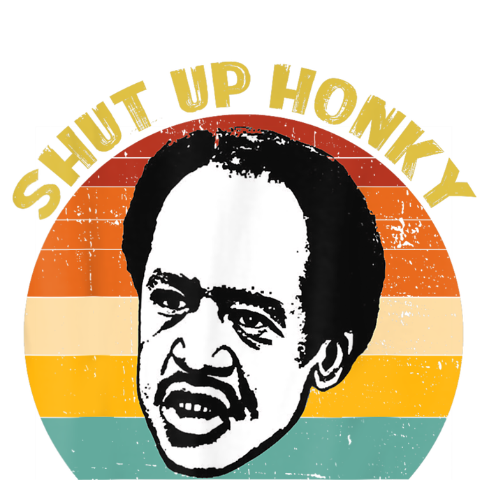 Shut Up Honky Funny T-Shirt