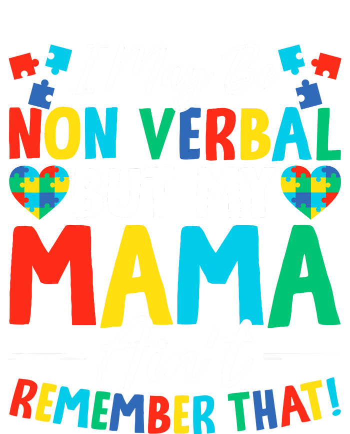 I May Be Non Verbal But My Mama AinT Remember That Autism Women's Strappy Tank