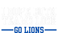 Funny I Hope Both Teams Lose Go Lions T-Shirt