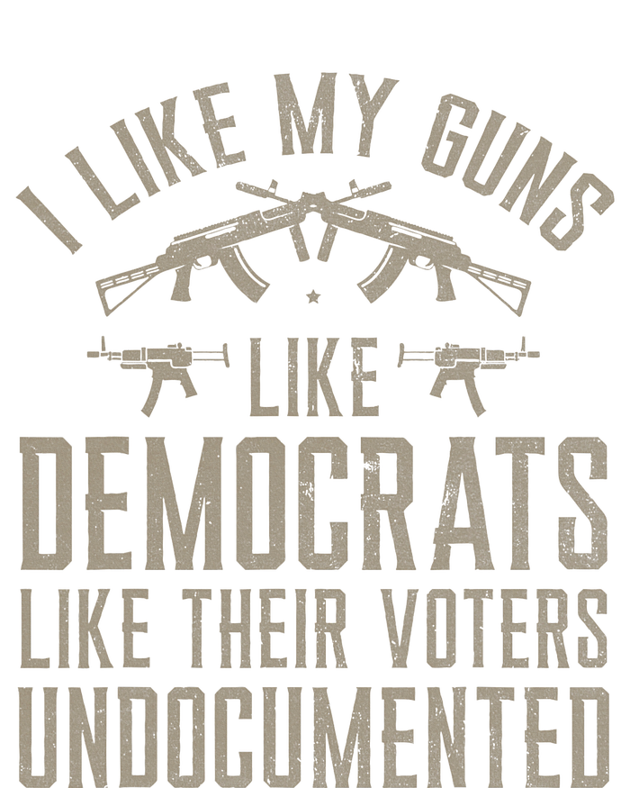 I Like My Guns Like Democrats Like Their Voters Undocumented Toddler Long Sleeve Shirt