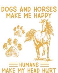 Dogs And Horses Make Me Happy Hu Make My Head Hurt Cool Gift T-Shirt