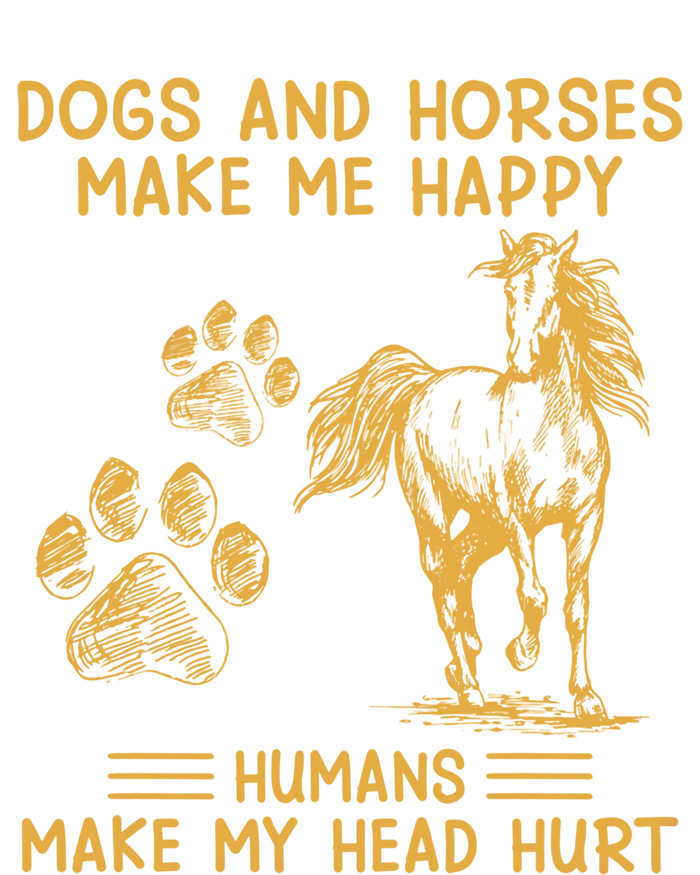 Dogs And Horses Make Me Happy Hu Make My Head Hurt Cool Gift T-Shirt