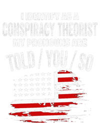 I Identify As A Conspiracy Theorist Pronouns Are Told You So Snapback Five-Panel Rope Hat