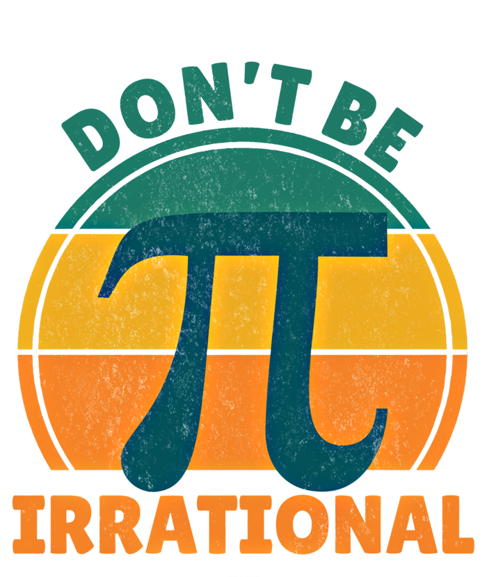 DonT Be Irrational Pi Day March 3 14 Math Vintage Retro Funny Gift Ladies Long Sleeve Shirt