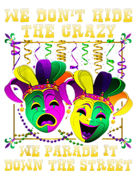 We Don't Hide Crazy We Parade It Down The Street Mardi Gras Cooling Performance Crew T-Shirt